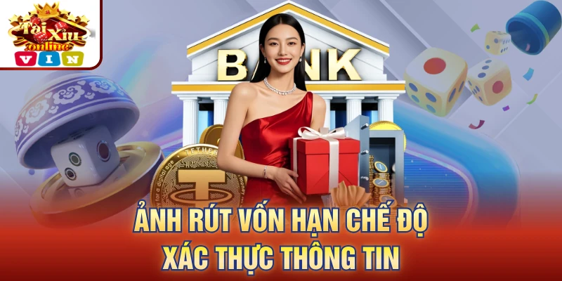 Ảnh rút vốn hạn chế độ xác thực thông tin