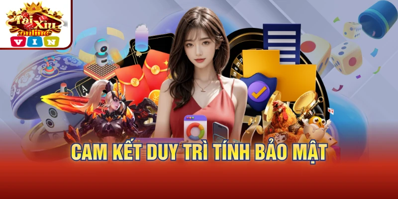 Cam kết duy trì tính bảo mật