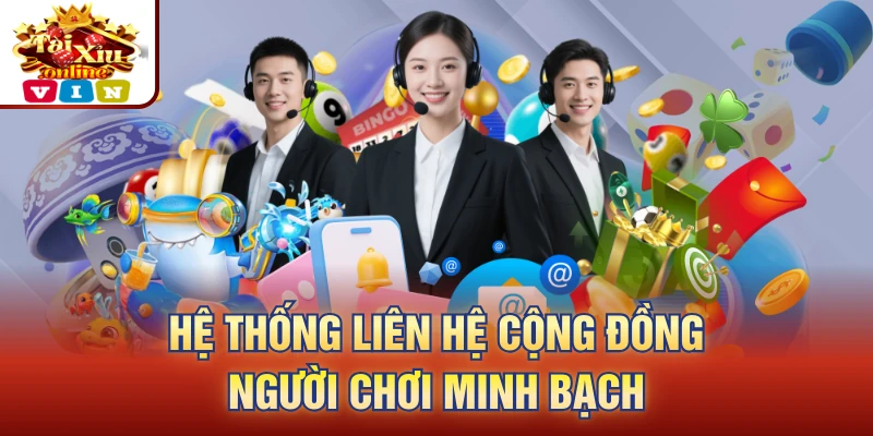 Hệ thống liên hệ cộng đồng người chơi minh bạch