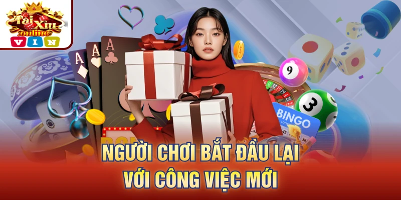 Người chơi bắt đầu lại với công việc mới