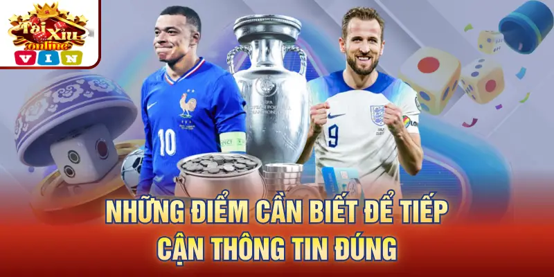 Những điểm cần biết để tiếp cận thông tin đúng