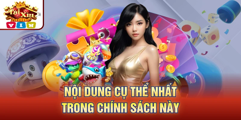 Nội dung cụ thể nhất trong chính sách này